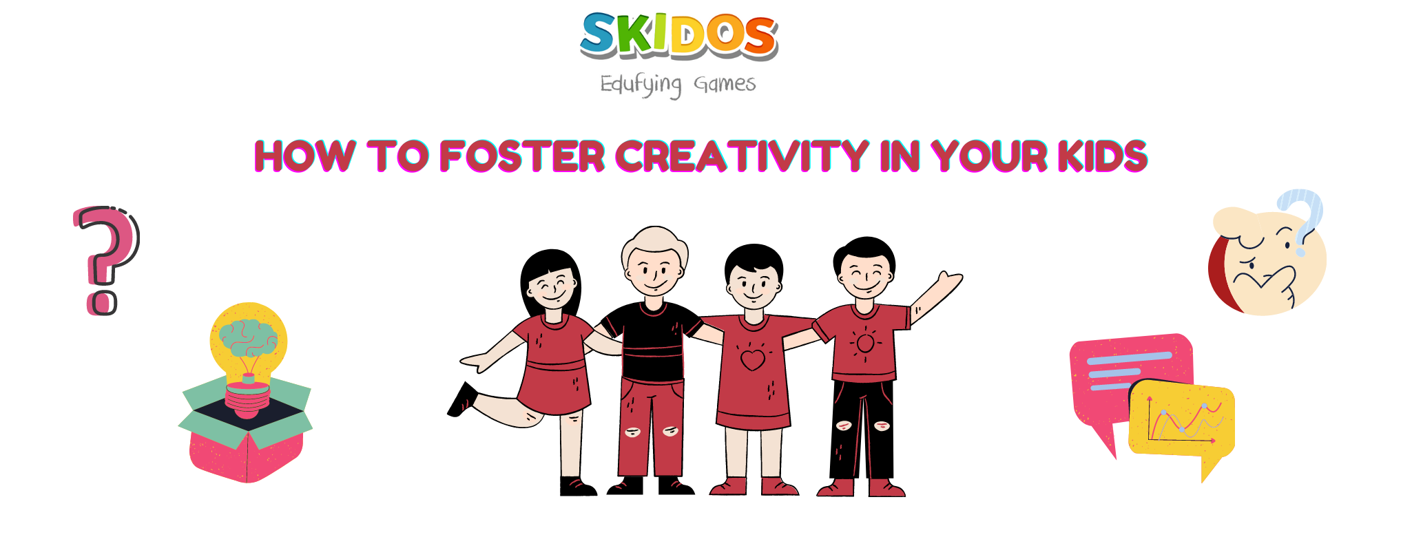 HOW to Foster Creativity in Your Kids