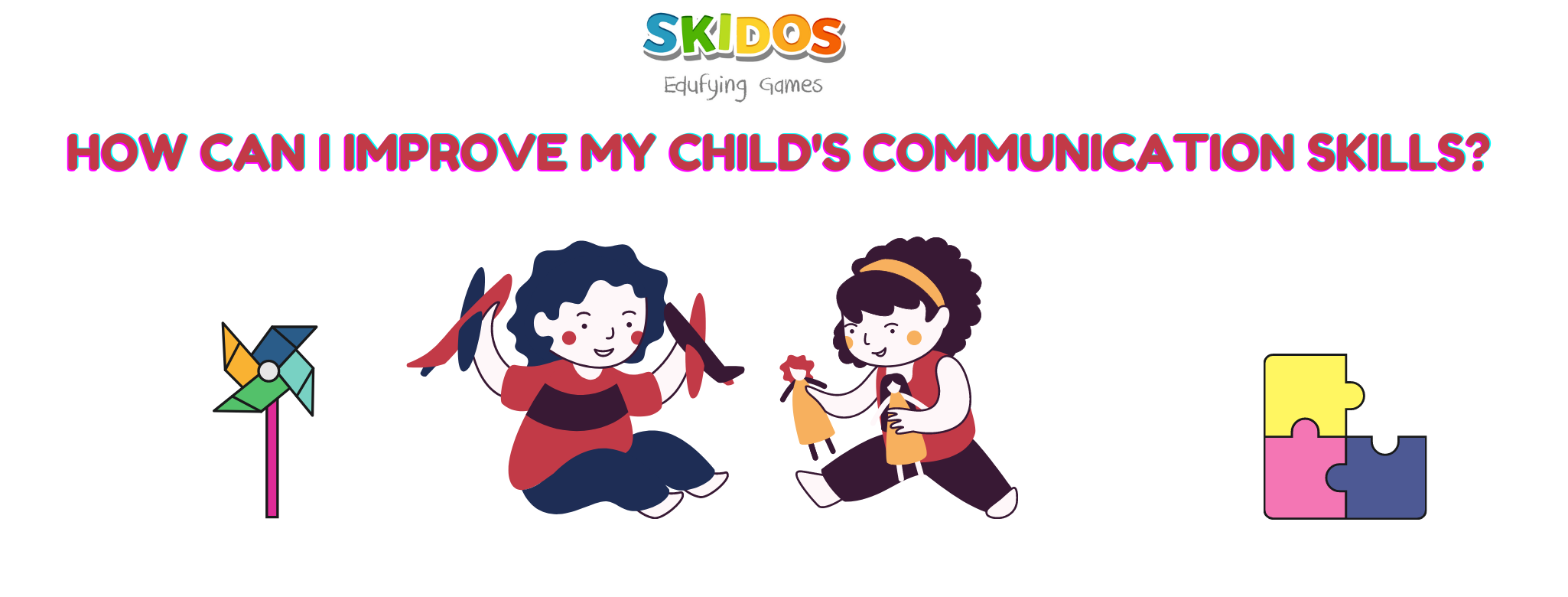 Communication Skills For Kids: Activities To Improve [Expert Advice ...