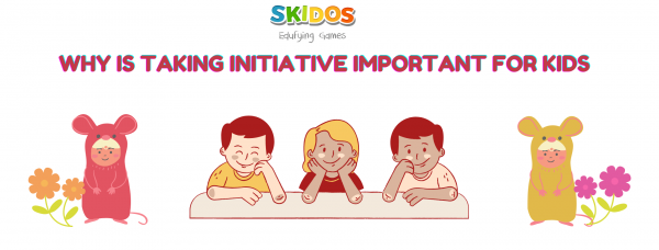 Why is taking initiative important for kids